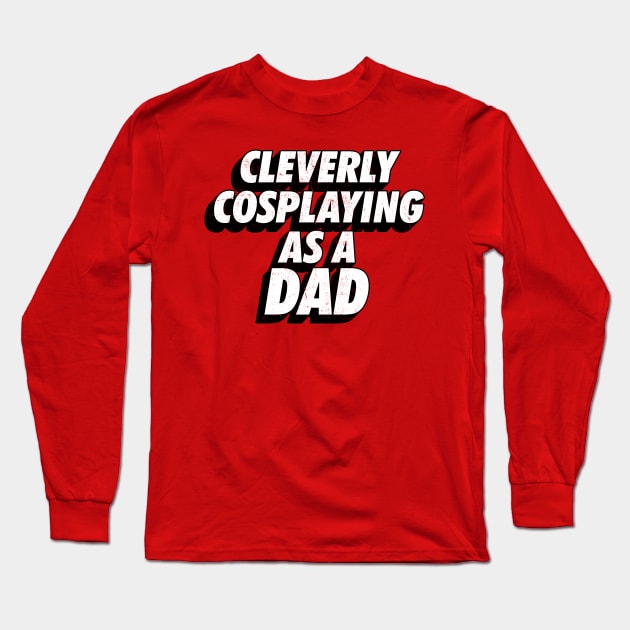 Clevery Cosplaying as a Dad Comic-Con Long Sleeve T-Shirt by APSketches